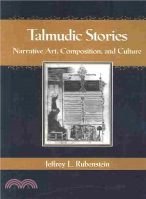 Talmudic Stories ― Narrative Art, Composition, and Culture