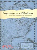 Empire And Nation: The American Revolution In The Atlantic World
