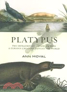 Platypus ─ The Extraordinary Story Of How A Curious Creature Baffled The World