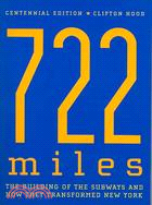 722 Miles ─ The Building Of The Subways And How They Transformed New York