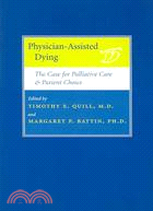 Physician-assisted Dying: The Case For Palliative Care And Patient Choice