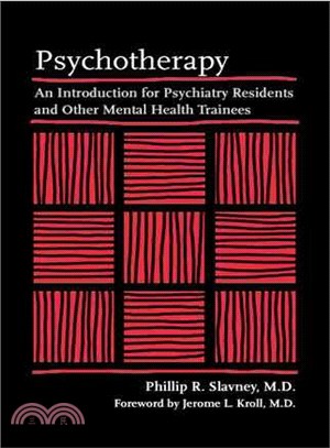 Psychotherapy ─ An Introduction For Psychiatry Residents And Other Mental Health Trainees