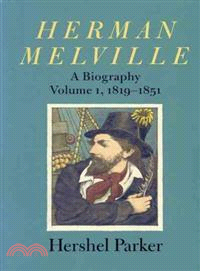 Herman Melville ― A Biography, 1819-1851