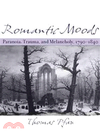 Romantic Moods ─ Paranoia, Trauma, And Melancholy, 1790-1840