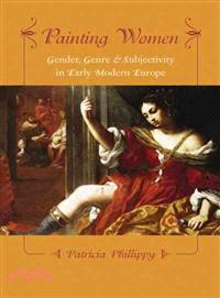 Painting women :cosmetics, canvases, and early modern culture /