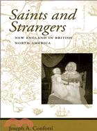 Saints And Strangers: New England in British North America