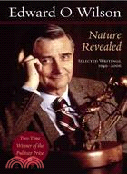 Nature Revealed ─ Selected Writings, 1949-2006