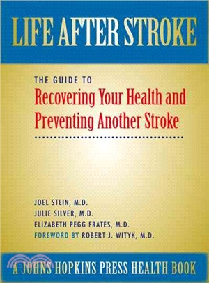 Life After Stroke ― The Guide to Recovering Your Health And Preventing Another Stroke