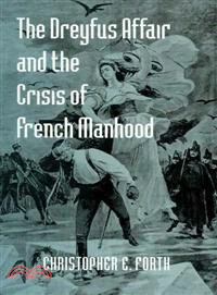 The Dreyfus Affair And the Crisis of French Manhood