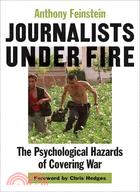 Journalists Under Fire ─ The Psychological Hazards of Covering War