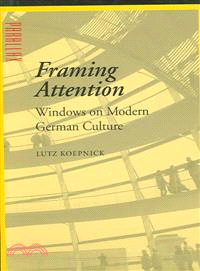 Framing Attention — Windows on Modern German Culture