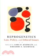 Reprogenetics: Law, Policy, And Ethical Issues