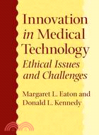 Innovation in Medical Technology ─ Ethical Issues And Challenges