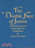 The Double Face of Janus ─ And Other Essays in the History of Medicine