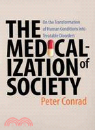 The Medicalization of Society ─ On the Transformation of Human Conditions into Treatable Disorders