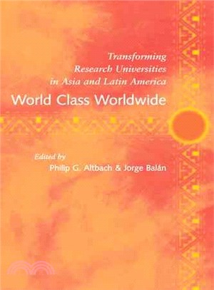 World Class Worldwide ─ Transforming Research Universities in Asia and Latin America