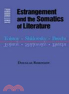 Estrangement and the Somatics of Literature ─ Tolstoy, Shklovsky, Brecht