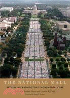 The National Mall ─ Rethinking Washington's Monumental Core