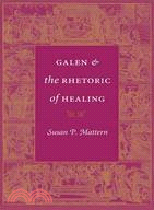 Galen and the Rhetoric of Healing