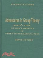 Adventures in Group Theory: Rubik's Cube, Merlin's Machine, and Other Mathematical Toys