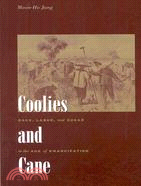 Coolies and Cane ─ Race, Labor, and Sugar in the Age of Emancipation