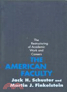 The American Faculty ─ The Restructuring of Academic Work and Careers
