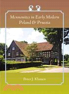 Mennonites in Early Modern Poland & Prussia