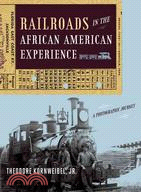 Railroads in the African American Experience ─ A Photographic Journey