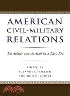 American Civil-Military Relations ─ The Soldier and the State in a New Era
