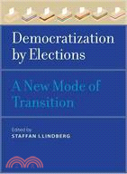 Democratization by Elections ─ A New Mode of Transition