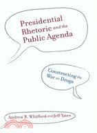 Presidential Rhetoric and the Public Agenda ─ Constructing the War on Drugs