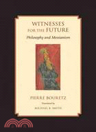 Witnesses for the Future: Philosophy and Messianism