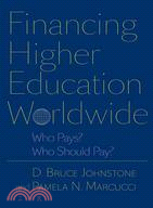 Financing Higher Education Worldwide ─ Who Pays? Who Should Pay?