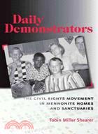 Daily Demonstrators ─ The Civil Rights Movement in Mennonite Homes and Sanctuaries