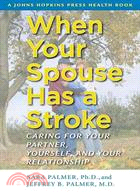 When Your Spouse Has a Stroke ─ Caring for Your Partner, Yourself, and Your Relationship