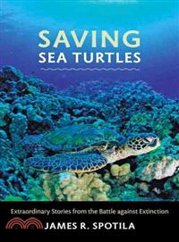 Saving Sea Turtles ─ Extraordinary Stories from the Battle Against Extinction