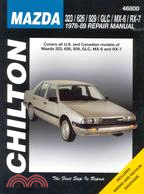 Chilton's Mazda 323/626/929/Glc/Mx-6/Rx-7 1978-89 Repair Manual