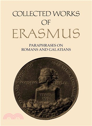 Collected Works of Erasmus ─ New Testament Scholarship; Paraphrases on Romans and Galatians