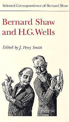 Selected Correspondence of Bernard Shaw: Bernard Shaw and H.G. Wells