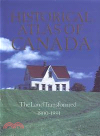 Historical Atlas of Canada ― The Land Transformed 1800-1891