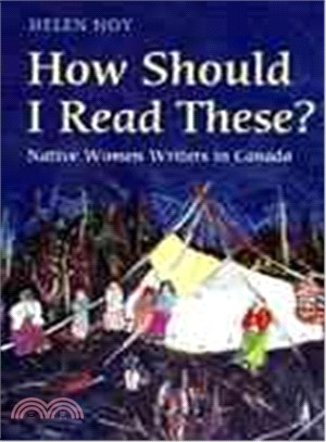 How Should I Read These? ― Native Women Writers in Canada