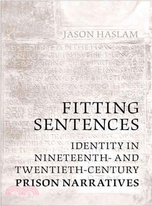 Fitting Sentences ― Identity in Nineteenth- And Twentieth-century Prison Narratives