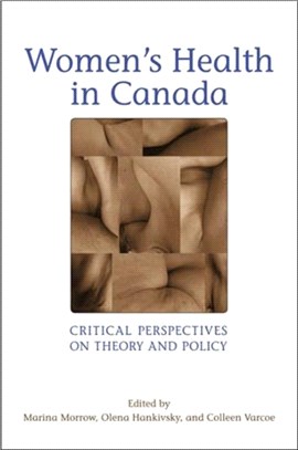 Women's Health in Canada：Critical Perspectives on Theory and Policy