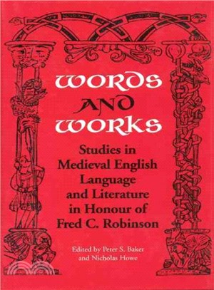 Words and Works ― Studies in Medieval English Language and Literature in Honour of Fred C. Robinson