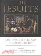 The Jesuits: Cultures, Sciences, and the Arts 1540-1773