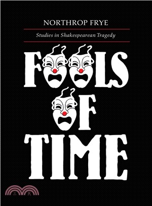 Fools of Time Studies in Shakespearean Tragedy