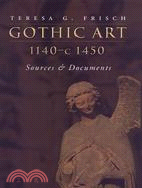 Gothic Art 1140-C 1450: Sources and Documents