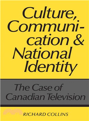 Culture, Communication, and National Identity ― The Case of Canadian Television