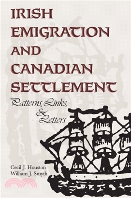 Irish Emigration and Canadian Settlement：Patterns, Links, Letters