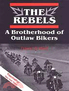 The Rebels: A Brotherhood of Outlaw Bikers